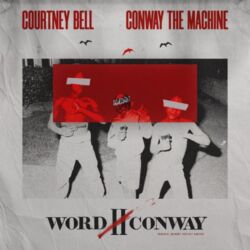 Courtney Bell - Word II Conway (feat. Conway the Machine) - Single [iTunes Plus AAC M4A]