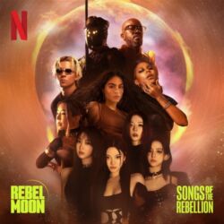 Jessie Reyez, Tokischa & Tainy - Rebel Moon: Songs of the Rebellion (Inspired by the Netflix Films) - EP [iTunes Plus AAC M4A]