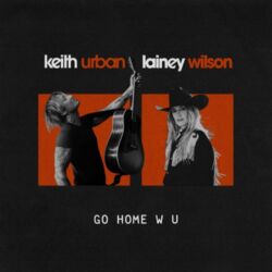 Keith Urban & Lainey Wilson - GO HOME W U - Single [iTunes Plus AAC M4A]