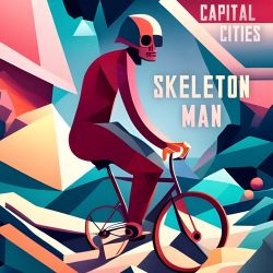 Capital Cities - Skeleton Man - Single [iTunes Plus AAC M4A]