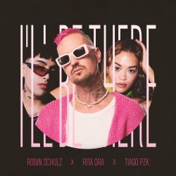 Robin Schulz, Rita Ora & Tiago PZK - I'll Be There - Single [iTunes Plus AAC M4A]