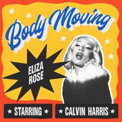 Eliza Rose & Calvin Harris - Body Moving - Single [iTunes Plus AAC M4A]