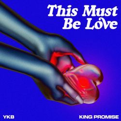 YKB & King Promise - This Must Be Love - Single [iTunes Plus AAC M4A]