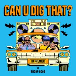 DJ Premier & Snoop Dogg - Can U Dig That? - Single [iTunes Plus AAC M4A]