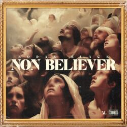 Kodak Black - Non Believer - Single [iTunes Plus AAC M4A]