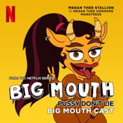Megan Thee Stallion & Big Mouth Cast - Pussy Don't Lie (From the Netflix Series "Big Mouth") - Single [iTunes Plus AAC M4A]